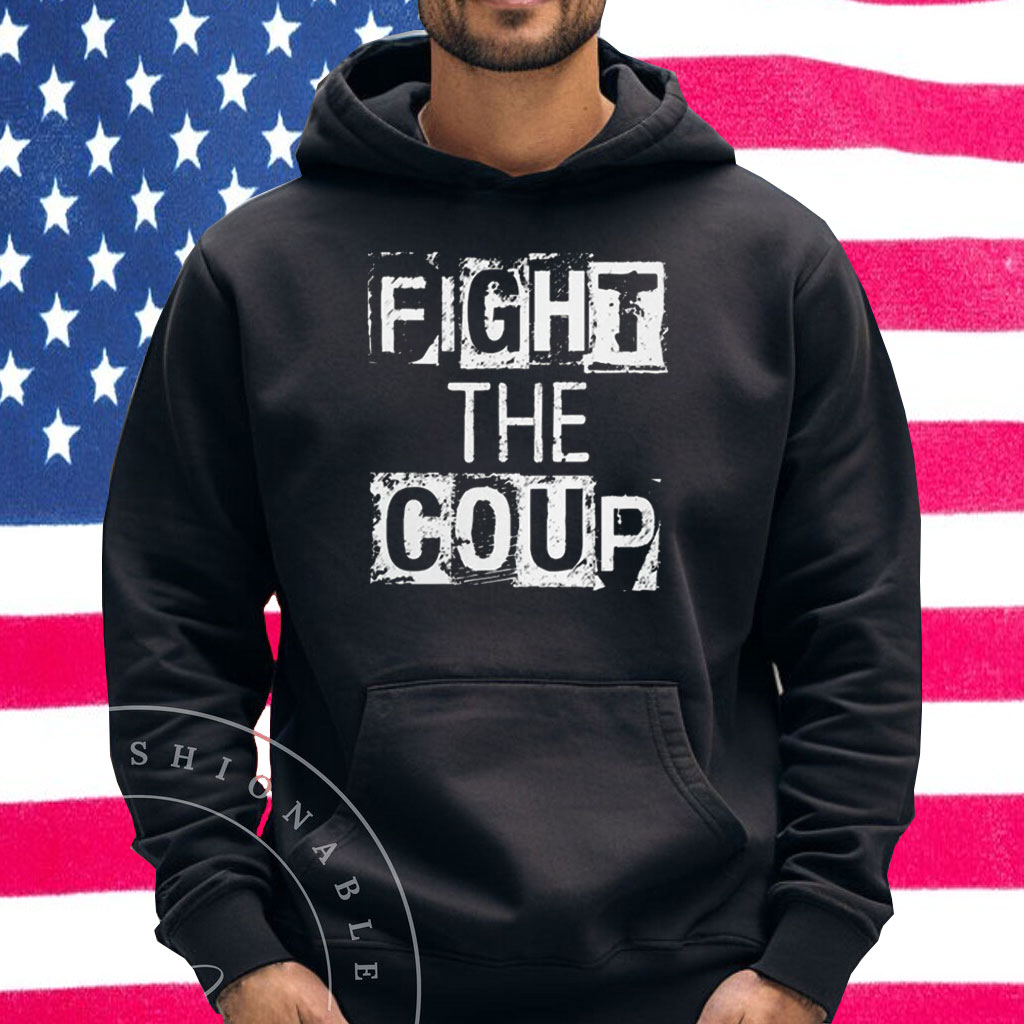 Fight The Coup Shirt