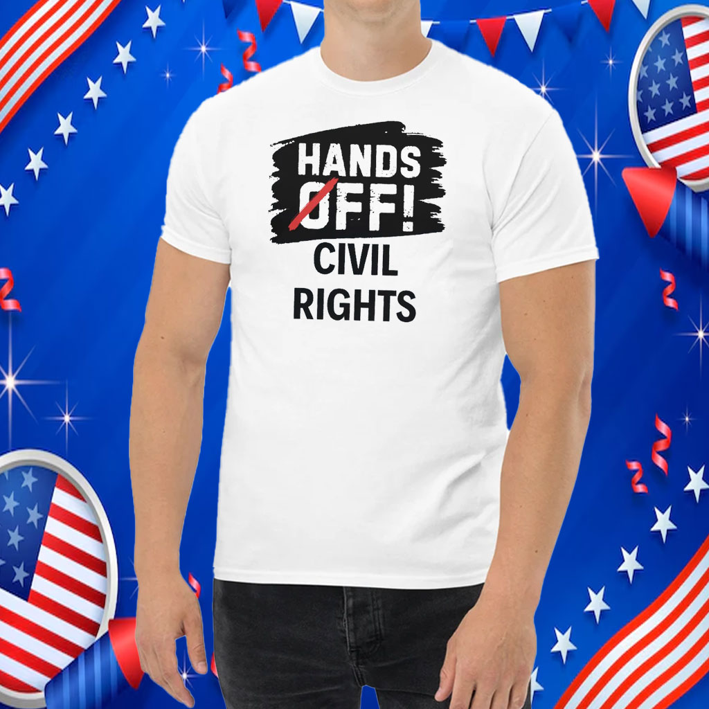 Hands Off! Civil Rights Shirt