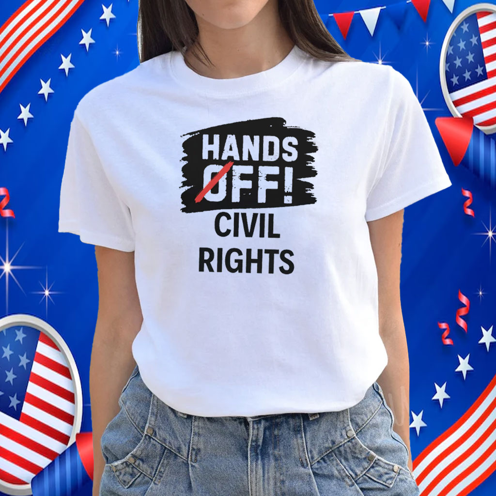 Hands Off! Civil Rights Shirt