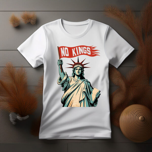 No Kings , Statue Of Liberty No Kings In America T-Shirt