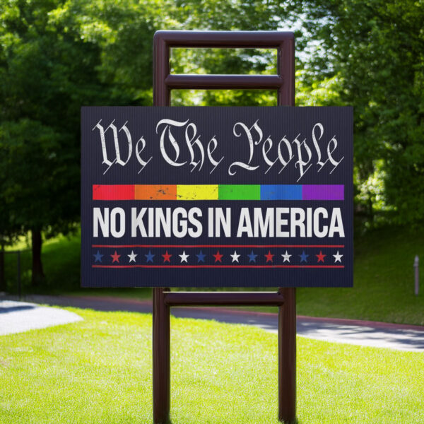 No Kings in America Yard Sign, Anti-Trump Political Sign
